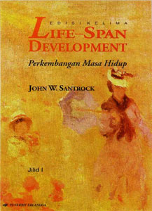 Cover Life-span Development : perekembangan masa hidup :  Santrock W. jhon