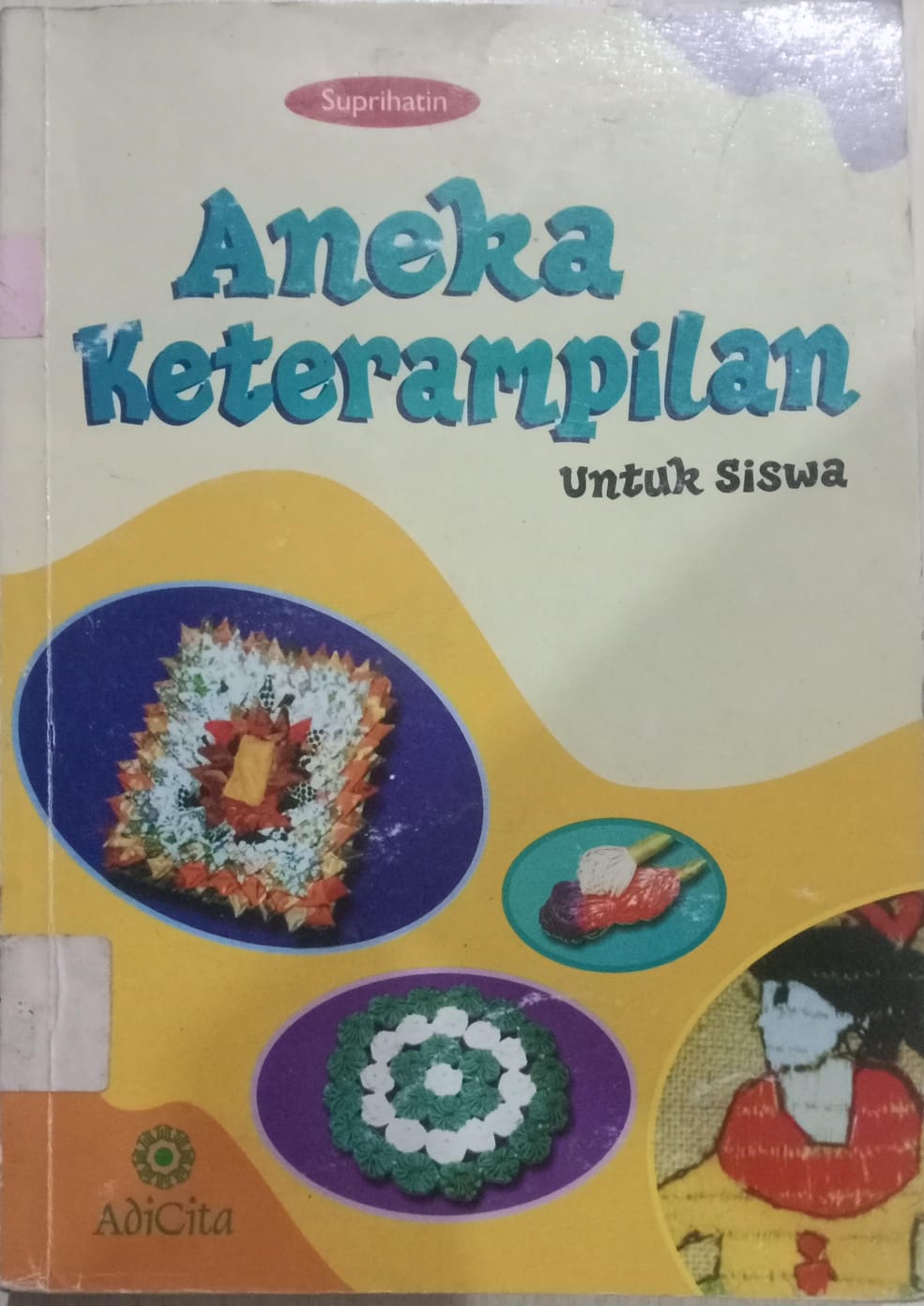 Cover Aneka Keterampilan Untuk Siswa / Suprihatim