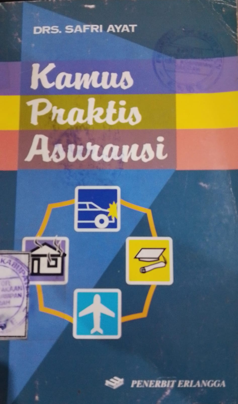 Cover Kamus Praktis Asuransi; / Safri Ayat
