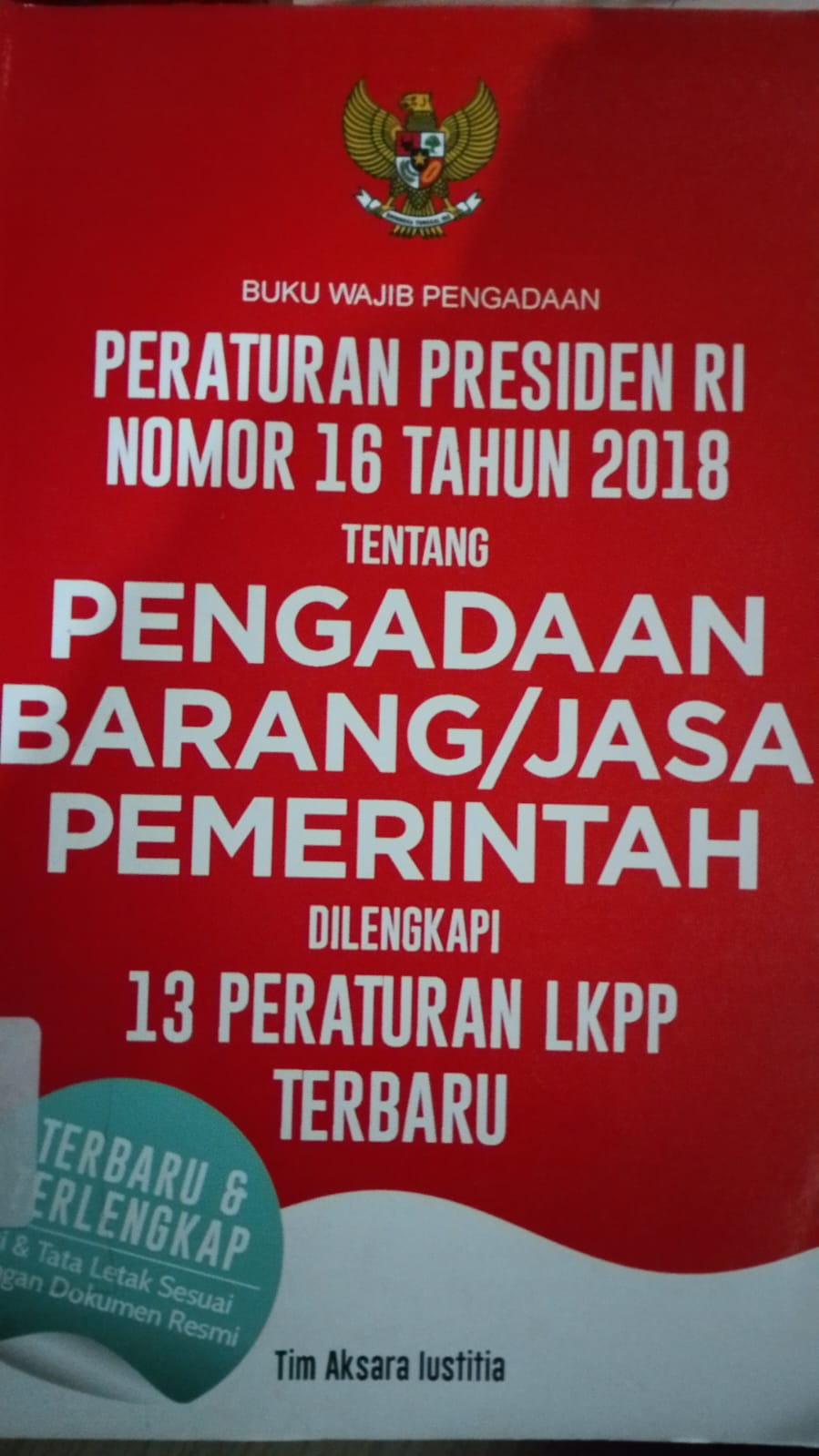 Cover Peraturan Presiden RI Nomor Tahun 2018 Tentang Pengadaan Barang / Jasa Perintahan / Tim Aksara Iustitia