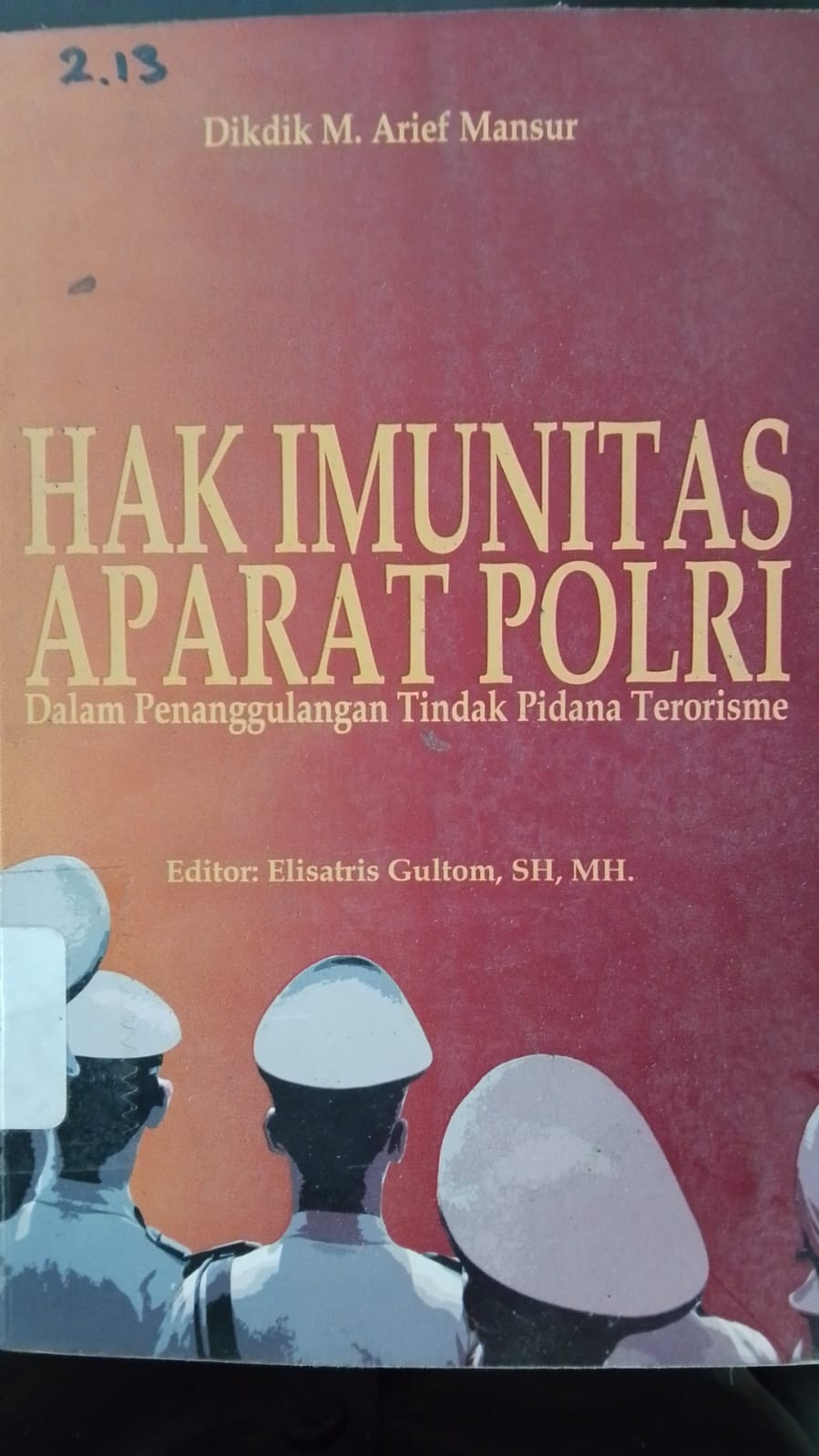 Cover Hak Imunitas Aparat Polri Dalam Penanggulan Tindak Pidana Terorime