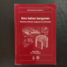 Cover Ilmu Bahan Bangunan :  Eksploitasi,Pembuatan, Penggunaandan Pembangunan / Frick, Heinz
