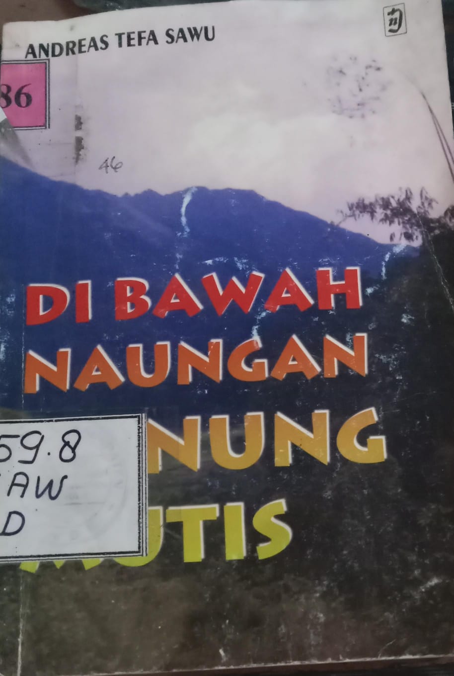 Cover Di Bawah Naungan Gunung Mutis / Sawu,Tefa Andreas