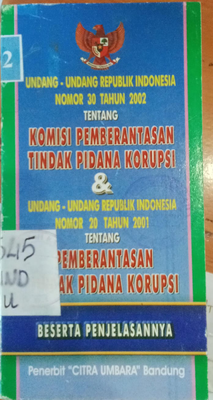 Cover Undang-Undang Republik Indonesia Nomor 30 Tahun 2002 Tentang Komisi Pemberantasan Tindak Pidana Korupsi & Undang-Undang Republik Indonesia Nomor 20 Tahun 2001 Tentang Pemberantasan Tindak Pidana Korupsi