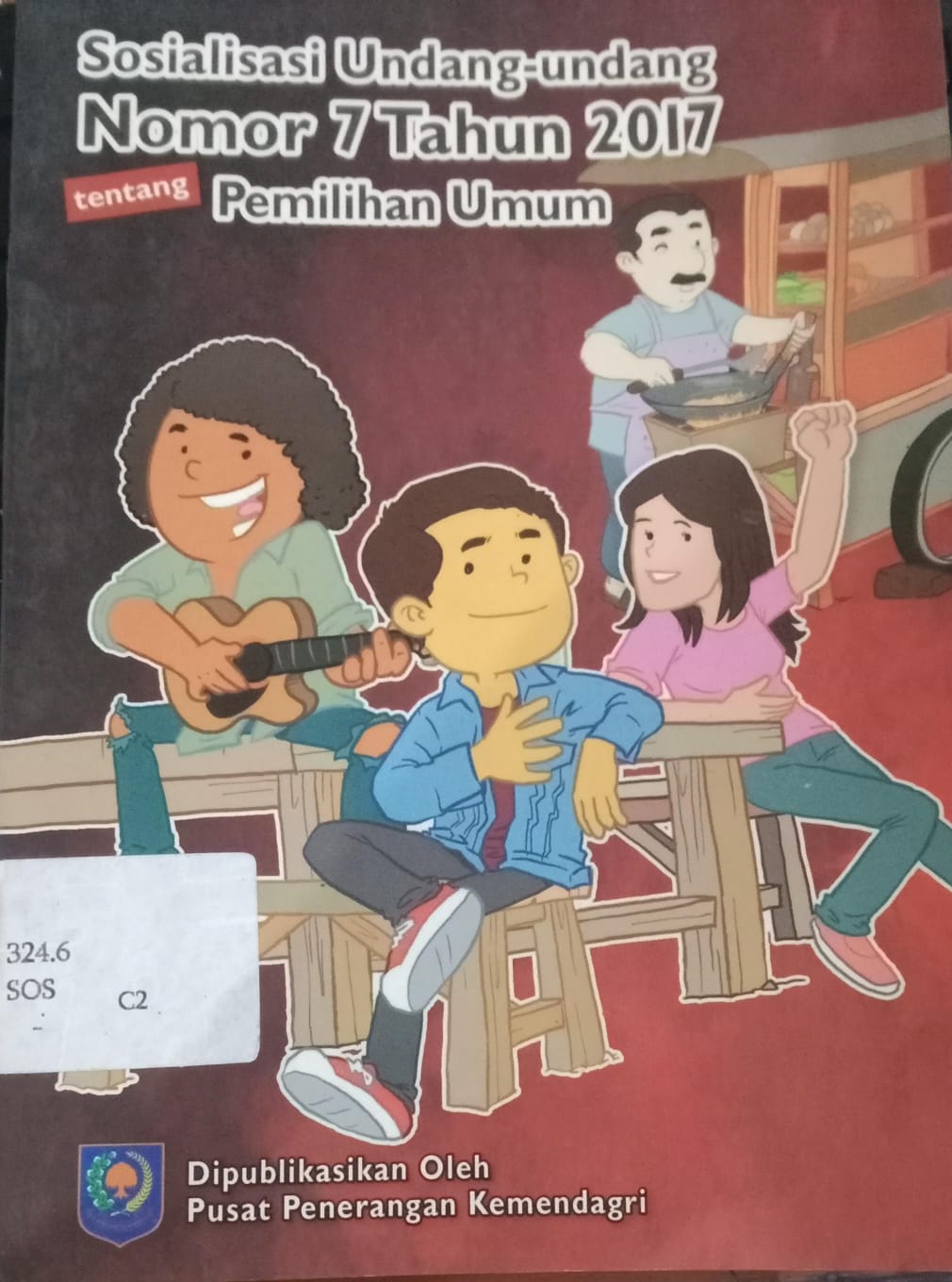 Cover Sosilisasi Undang - Undang Nomor 7 Tahun 2017 Tentang Pemilihan Umum / Kumolo,Tjahjo