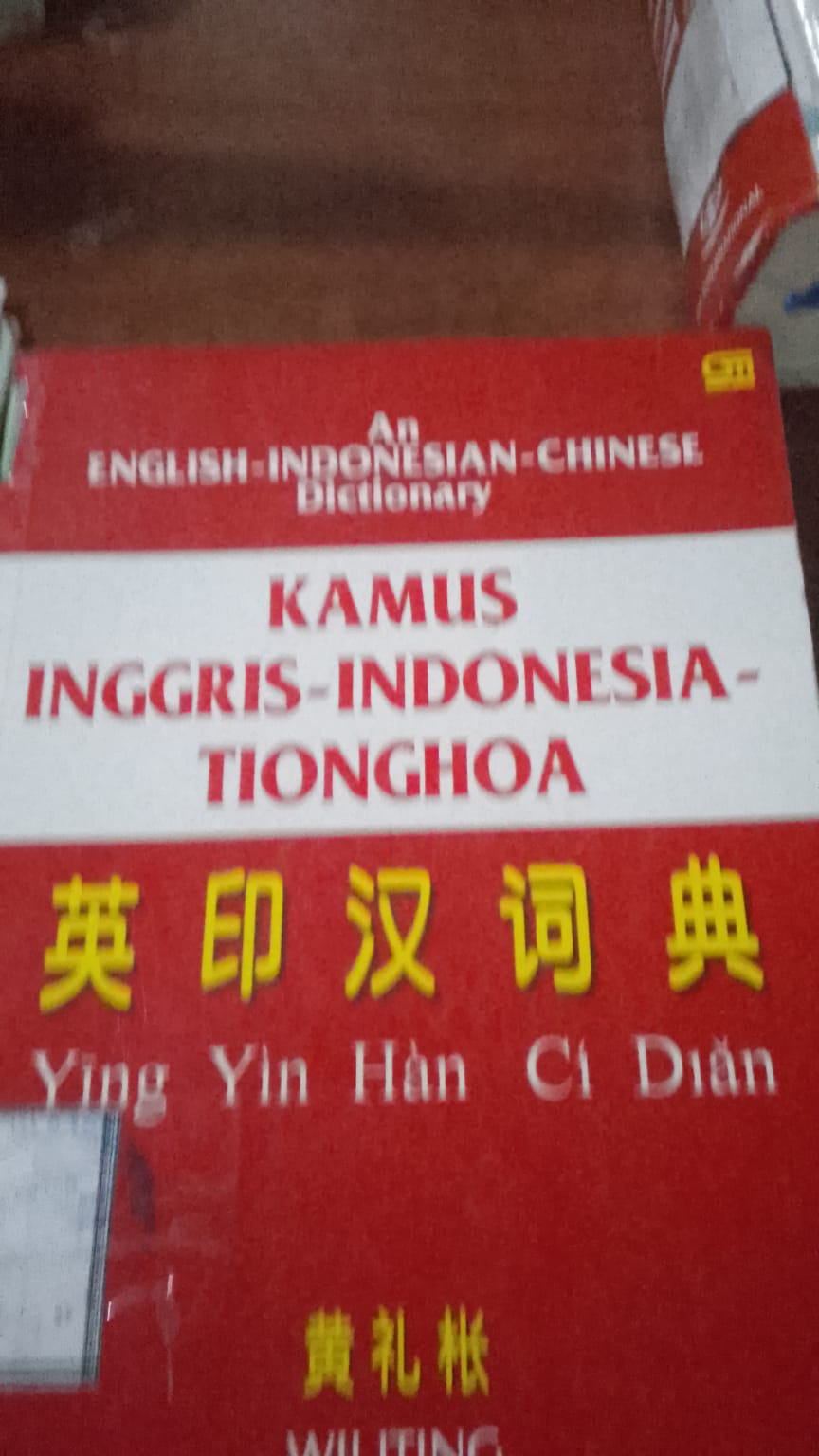 Cover An English-Indonesia-Chinese Dictionary :  Kamus Inggris-Indonesia-Tionghoa / Wiliting