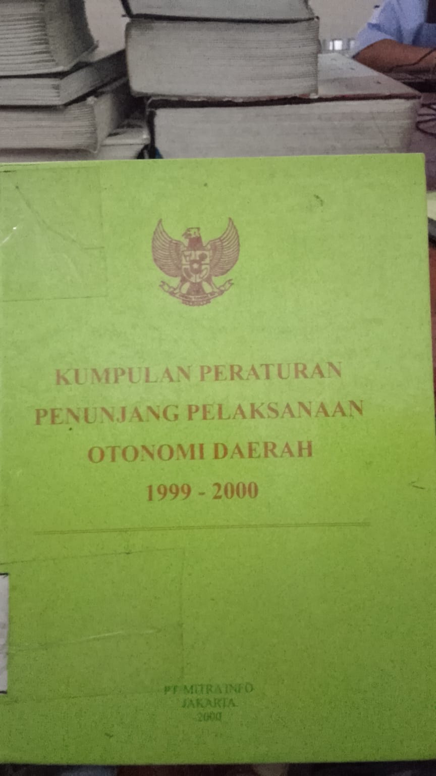 Cover Kumpulan Peraturan Penunjang Pelaksanaan Otonomi Daerah 1999-2000
