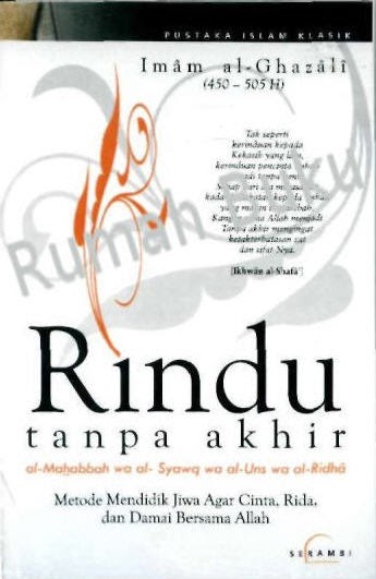 Cover Rindu Tanpa Akhir :  Metode Mendidik Jiwa AGAR Cinta, Rida, Dan Damai Bersama Allah / Imam Al-Ghazali