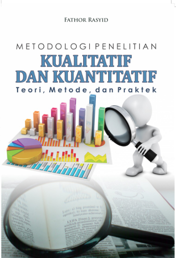 Cover Metodologi Penelitian Kualitatif dan Kuantitatif Teori,Metode,dan Praktek / Fathor Rasyid