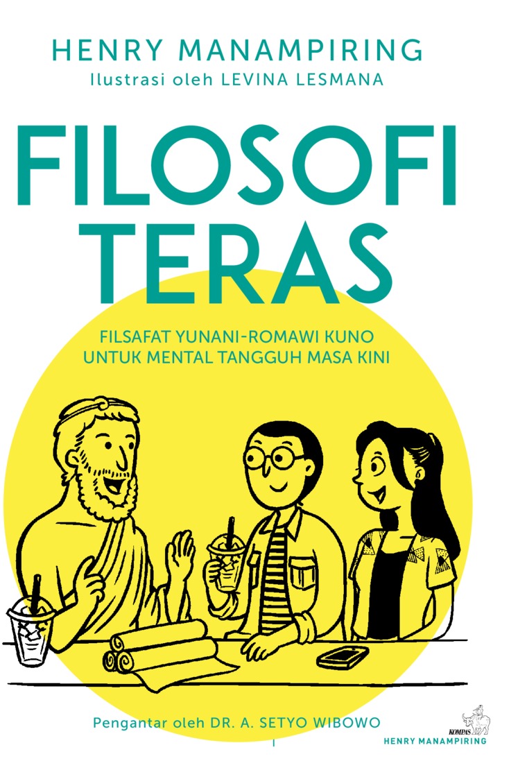 Cover Filosofi Teras :  Filsafat Yunani- Romawi Kuno Untuk Mental Tangguh Masa Kini / Manapiring Henry