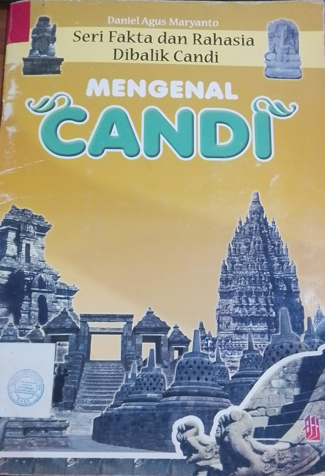 Cover Seri Fakta Dan Rahasia Di Balik Mengenal Candi / Daniel Agus Maryanto