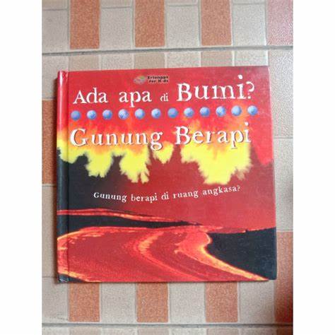 Cover Gunung Berapi :  Ada apa di Bumi / Kathryn Senior