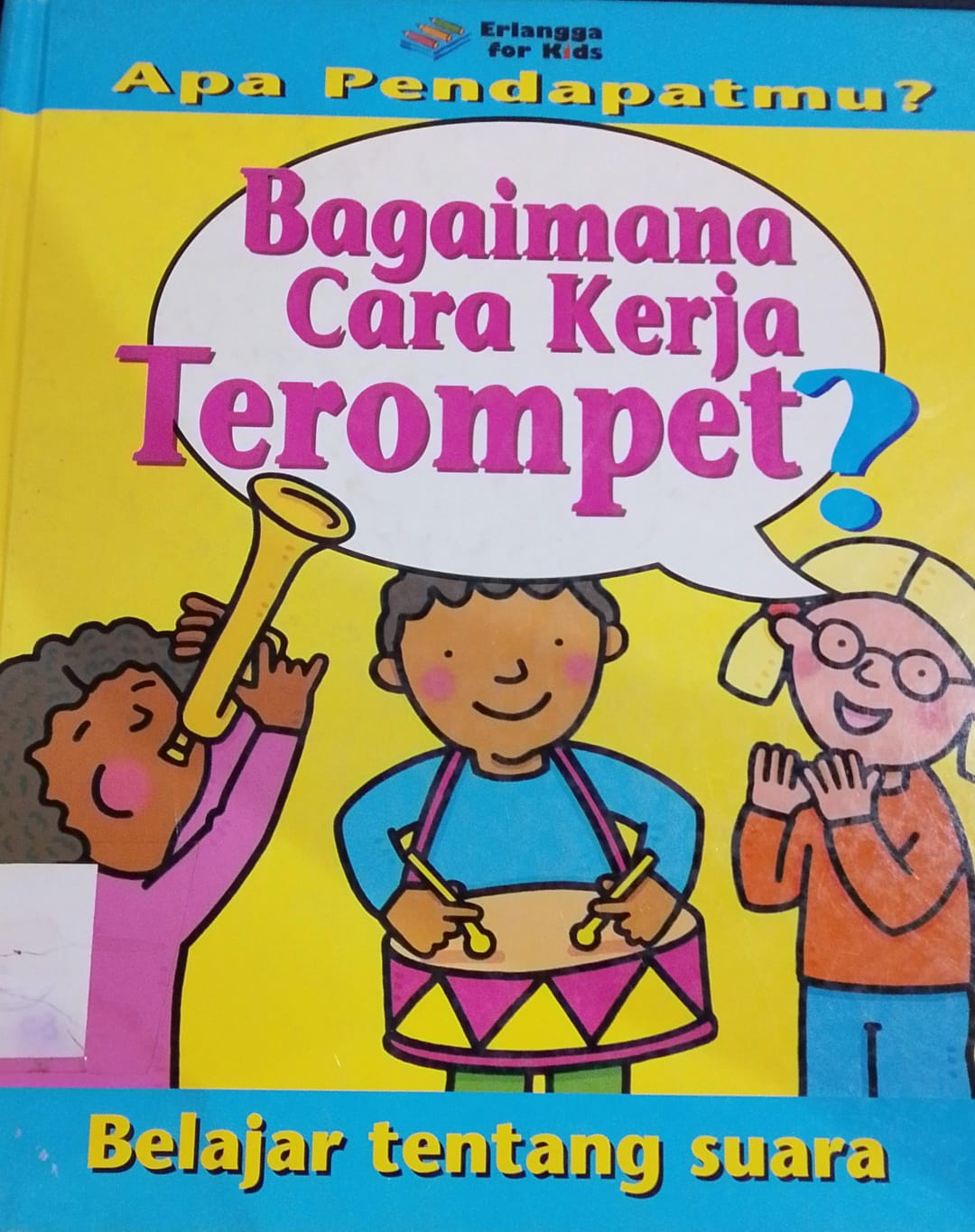 Cover Apa Pendapatmu? Bagamana Cara Kerja Terompet / Damaring Tyas Wulandari,