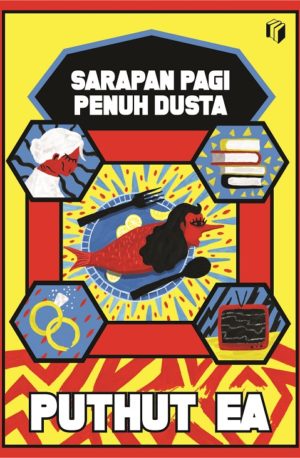 Cover Sarapan Pagin Penuh Dusta / Puthut Ea