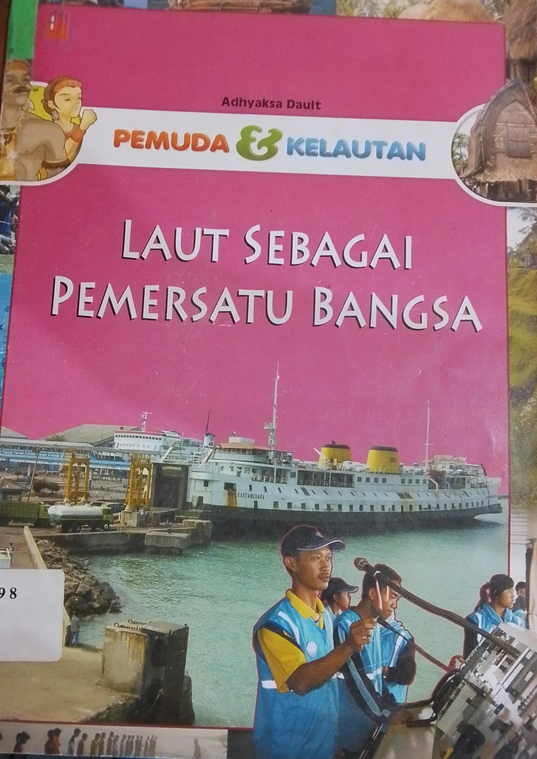 Cover Pemuda & elautan Laut Sebagai Pemersatuan Bangsa / Adhyaksa Dault