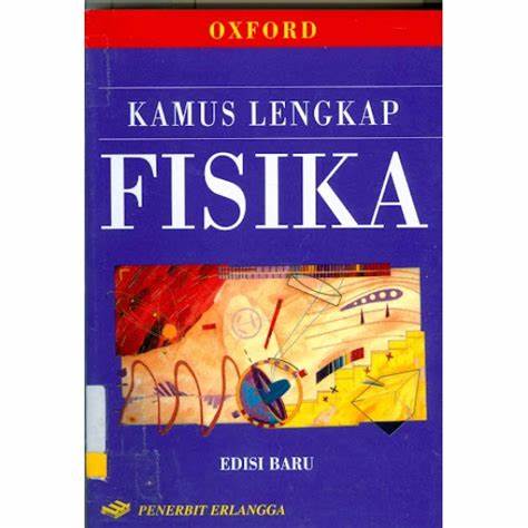 Cover Kamus Lengkap Fisika : A Concise Dictionary Of Physics / Isaacs Alan