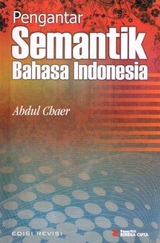 Cover Semantik :  Bahasa Indonesia / Abdul Chaer