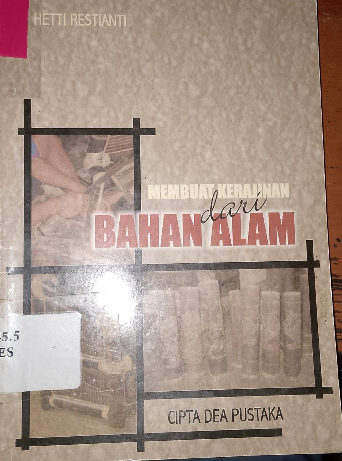 Cover Membuat Kerajinan Bahan Alam / Restianti Hetti