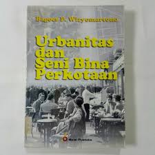 Cover Urbanitas Dan Seni Bina Perkotaan :  Wiryomartono P. Bagoes