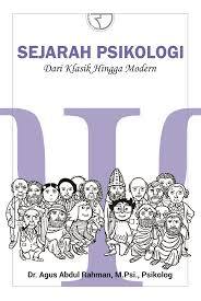 Cover Sejarah Psikologi :  Dari KLasik Hingga Moderen / Agus Abdul Rahman