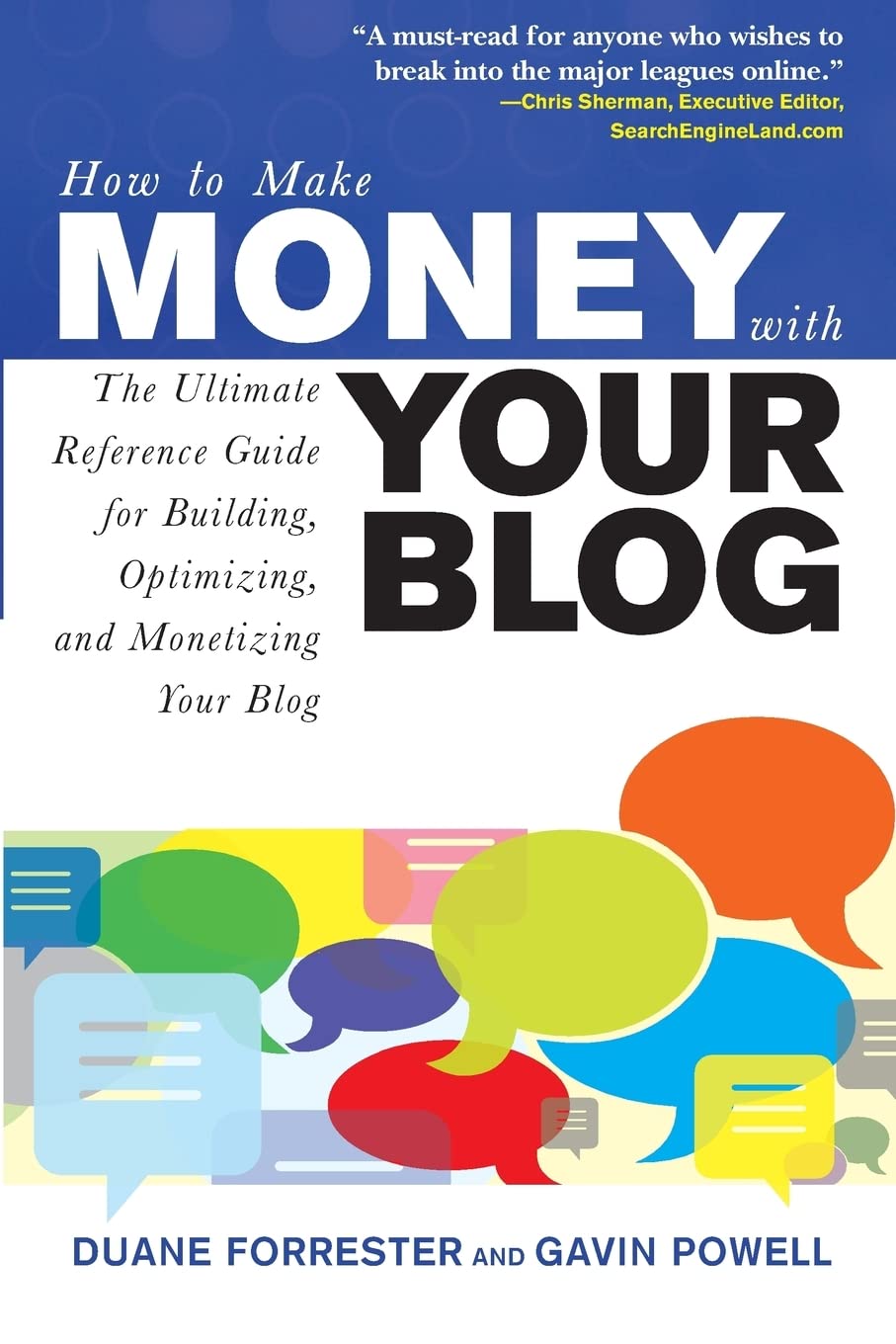 Cover How to make money with your blog :  The ultimate refrence guide for  biulding optimzing, and monetizing your blog / Forrester Duane