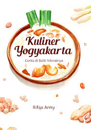 Cover Kuliner Yogyakarta :  Cerita Di Balik Nikmatnya / Rifqa Army
