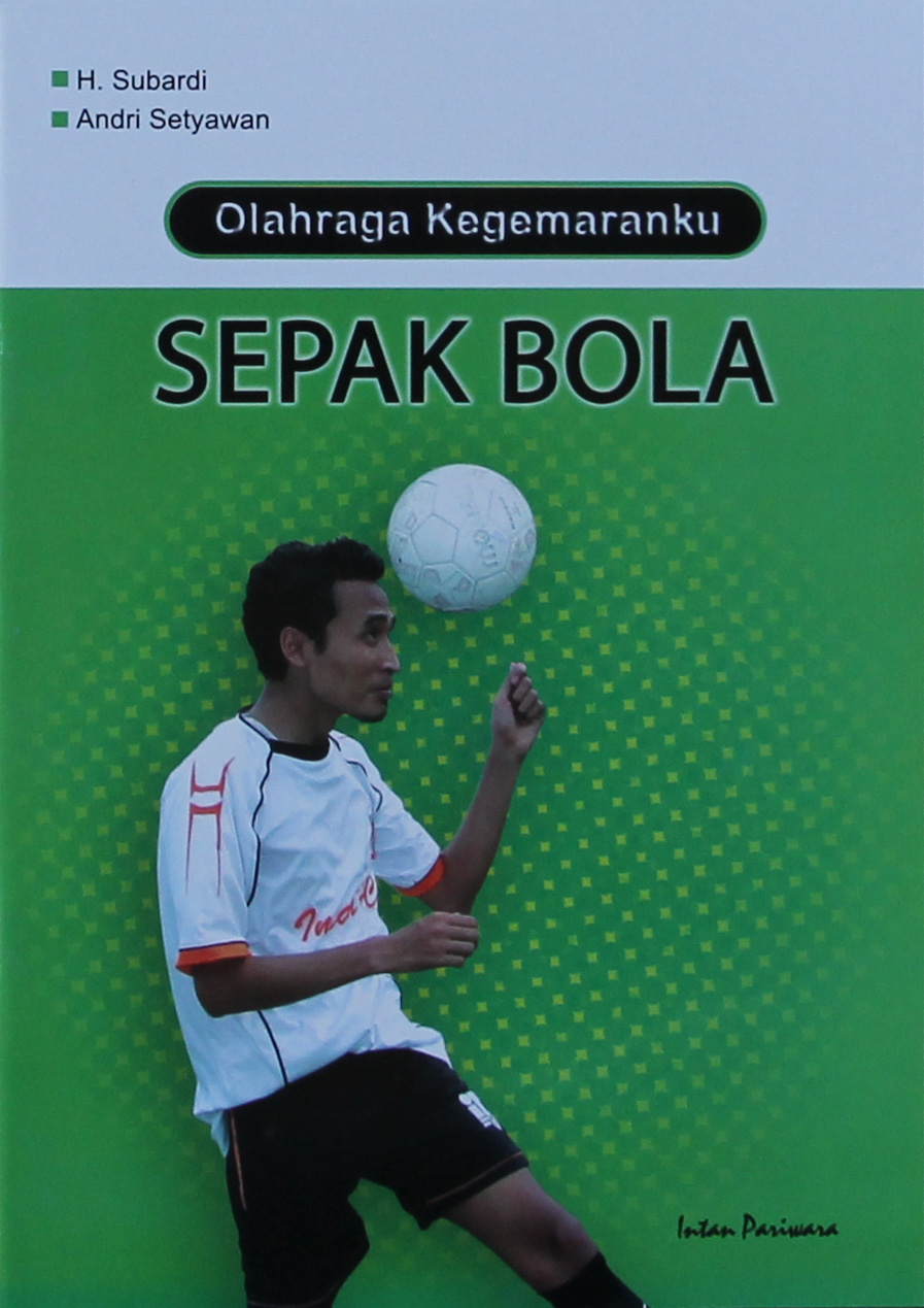Cover Olahraga Kegemaranku :  Sepak Bola / Subardi H.