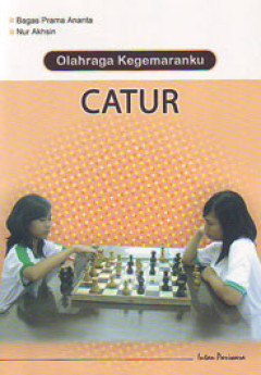 Cover Olahraga Kegemaranku :  Catur / Ananta Prama Bagas