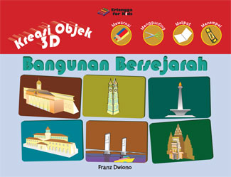 Cover Bangunan Bersejarah :  Kreasi Objek 3D / Franz Dwiono
