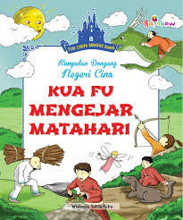 Cover Kua Fu Mengejar Matahari :  Kumpulan Dongeng Negeri Cina / Winkanda Satria Putra