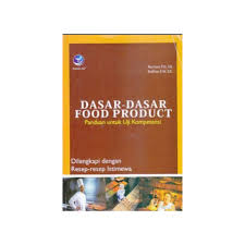 Cover Dasar - Dasar Food Product :  Dilengkapi Dengan Resep - Resep Istimewah / Bartono
