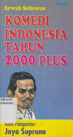 Cover Komedi Indonesia Tahun 2000 Plus / Setiawan Arwah