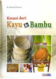 Cover Kreasi Dari Kayu & Bambu / Kusnan Rosyid